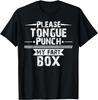 Please Tongue Punch My Fart Box Funny Word Pun Humor Sarcasm T-Shirt