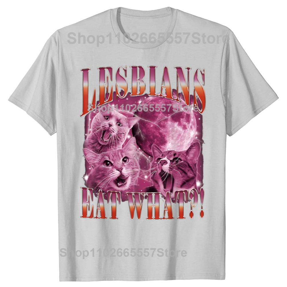 Funny Gay Pride Lesbians Eat What Graphic T-shirts Men Women's Fashion Casual Tshirt 100% Cotton Loose Oversized T Shirt