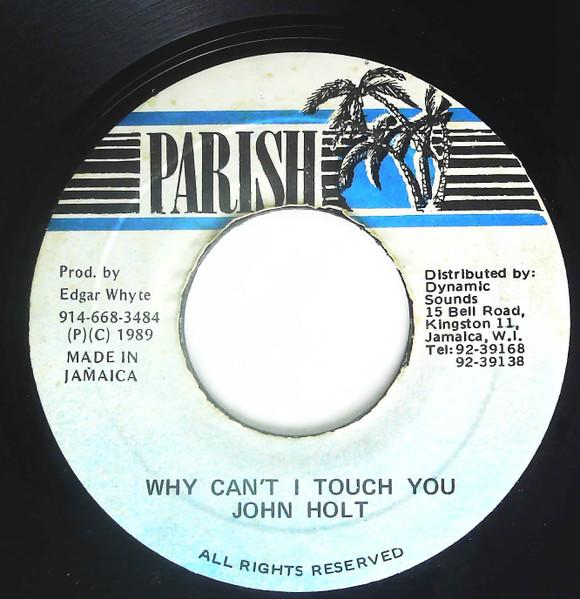 

7-дюймовая пластинка JOHN HOLT Why Cant I Touch You NONE Parish 1989 Ямайка Регги Ска Даб Б/у