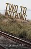 The Two To Nothing Book