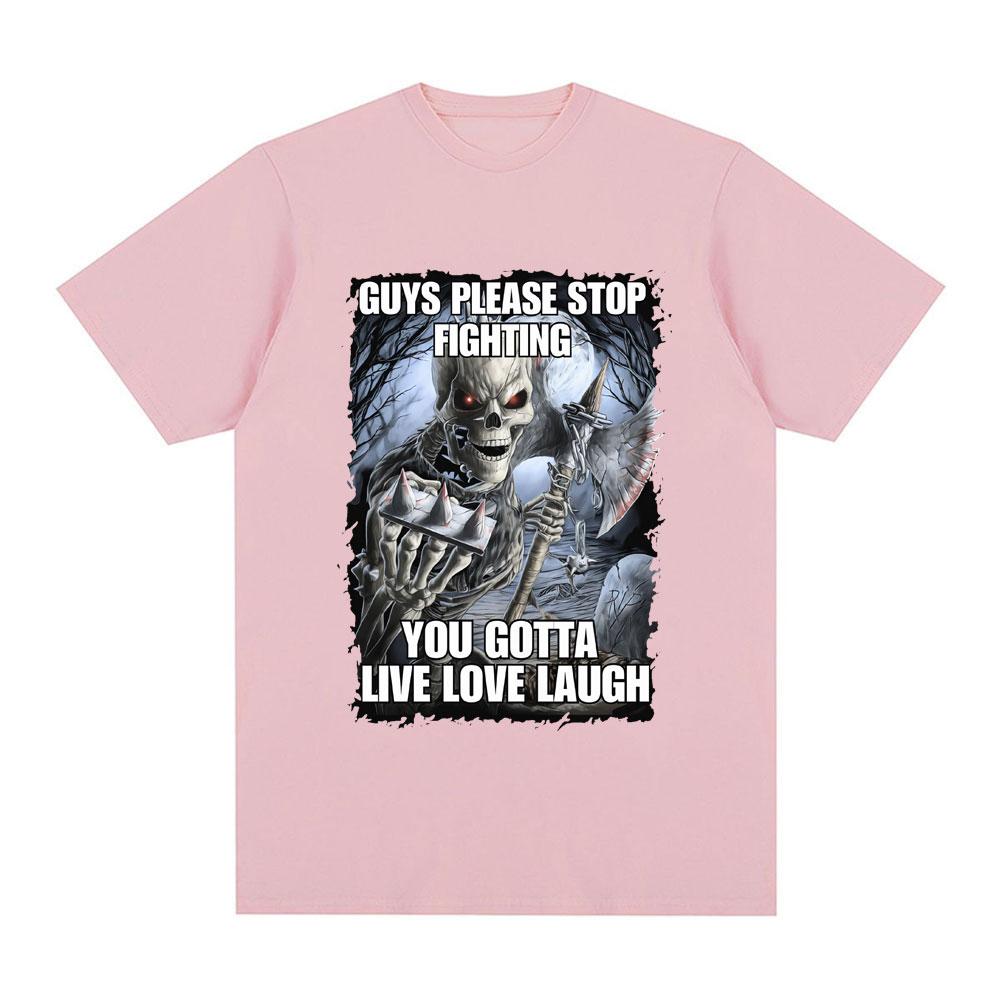 Mode Jungs Bitte Hört Auf zu Kämpfen Ihr Müsst Leben Lieben Lachen Skelett Meme Grafik T-Shirt Frauen Vintage Kurzarm T-Shirts