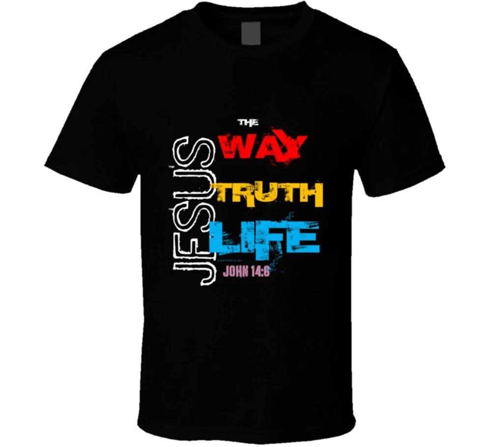 

Jesus The Way Truth Life Jn 14 6 Christian Bible Gift Gospel Church T Shirt 4XL