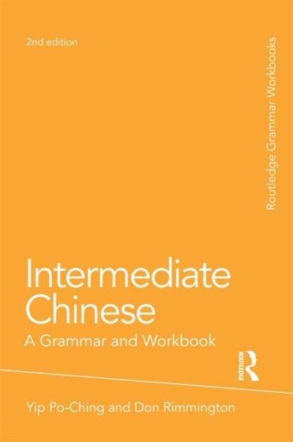 The Intermediate Chinese : A Grammar and Workbook Book