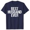 Funny Best Husband Ever Graphic Tshirts Men Womens Fashion Casual Tshirt 100 Cotton Loose Oversized Dad Cool Humor T Shirt