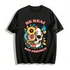 Be Real Not Perfect Blommig Dödskalle Grafisk Avslappnad Topp Ren bomull T-shirt