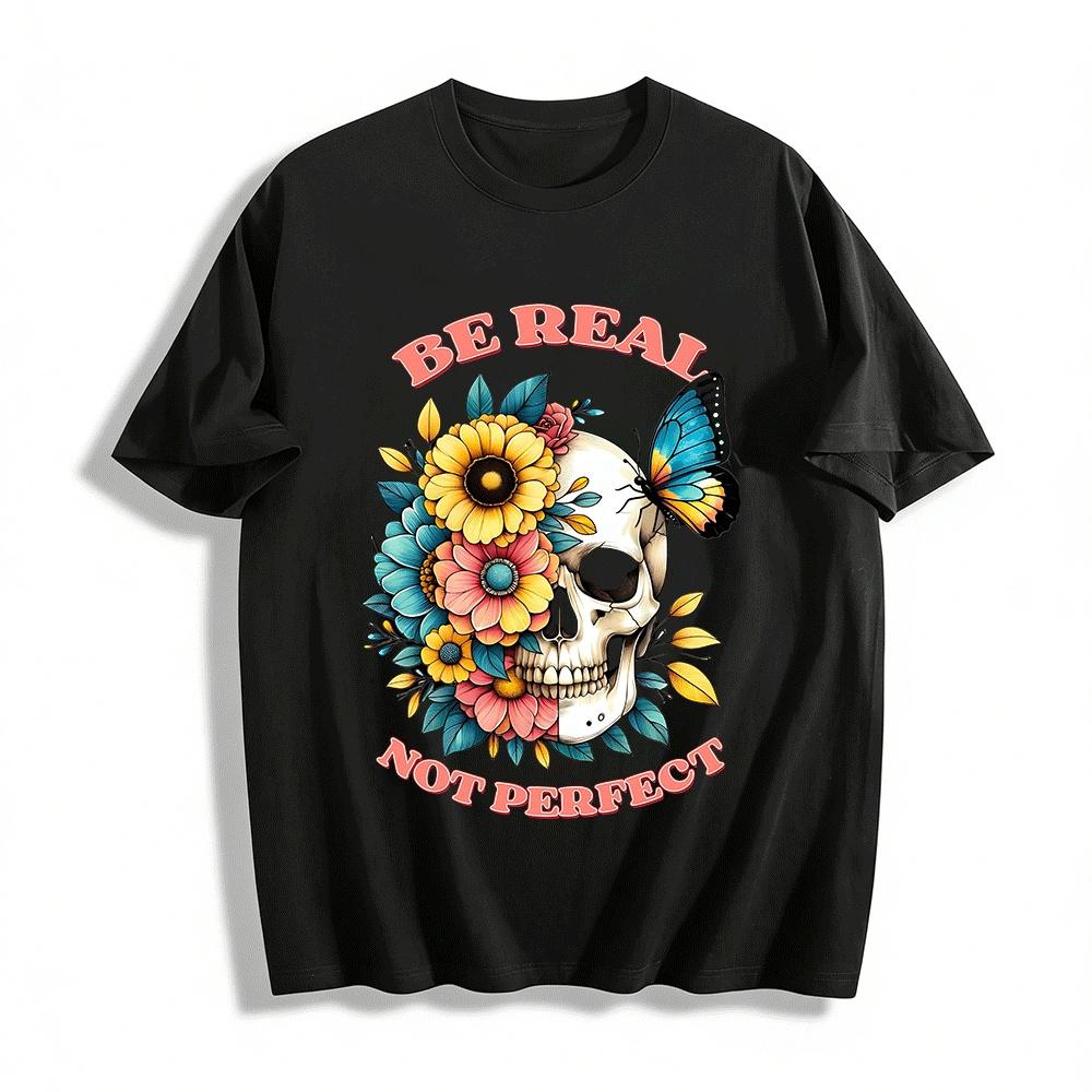 

Be Real Not Perfect Floral Skull Graphic Casual Top Pure cotton T-shirt XXS