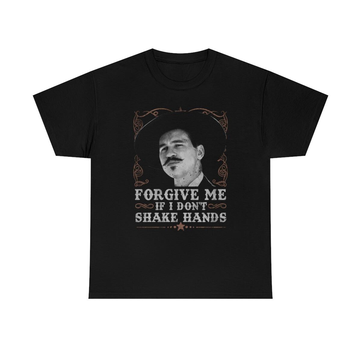 Forgive Me If I Dont Shake Your Hand Iconic T-Shirt L