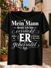 My Unisex Thinks I'm Crazy Elegant GerUnisex Marriage Humor Quote In ScriptHearts and Flourishes Unisex All TShirt