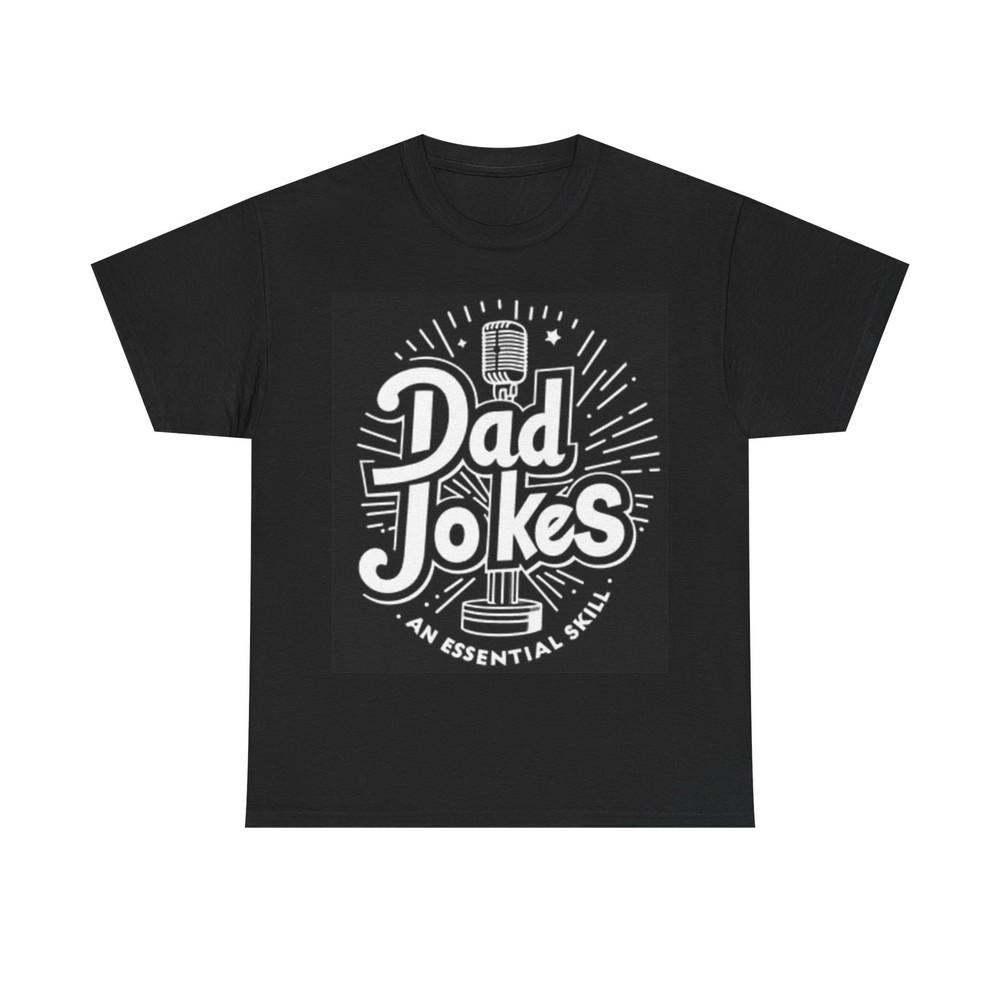 

Dad Jokes An Essential Shirt Funny Gift Graphic Unisex Heavy Cotton Tee 4XL