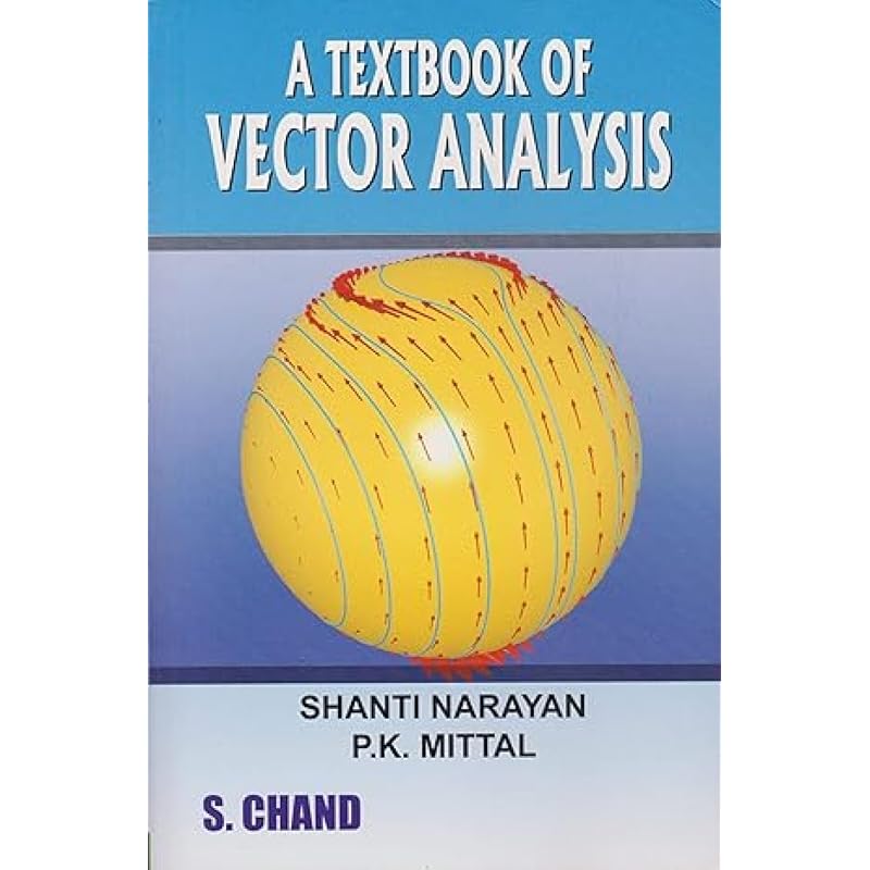 A Textbook of Vector Analysis CONTENTS: Multiplication of vectors by scalars and addition
