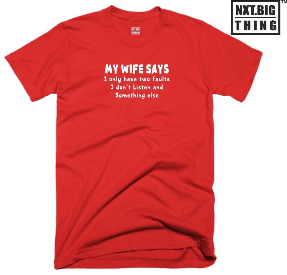 My Wife Says T Shirt I Have Two Faults Funny Marriage Quote Birthday Gift Top