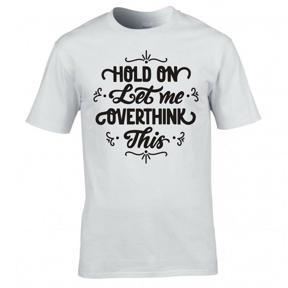 Funny Hold On Let Me Overthink This Tshirt