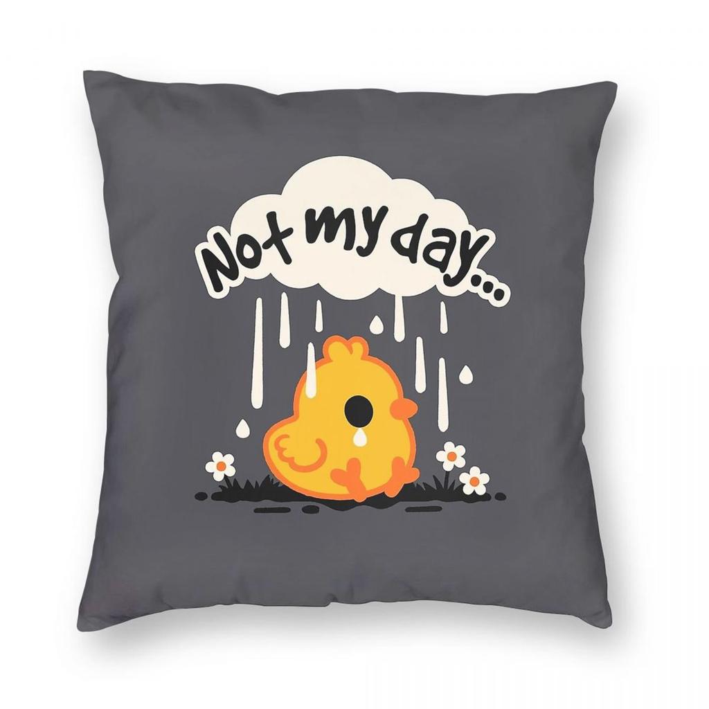 Not My Day Sad Chick Square Pillowcase Polyester Linen Velvet Printed Zip Decor Throw Pillow Case Home Cushion Cover x