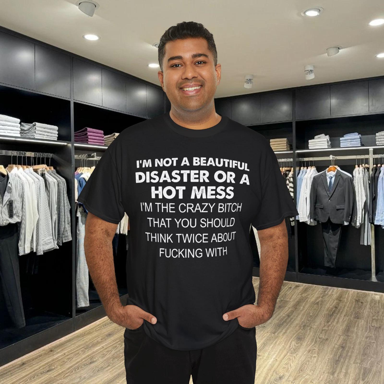 I m Not A Beautiful Disaster  Shirt, Funny Quote S