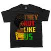 They Not Like Us African American Women Black History Root T-Shirt