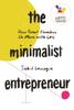 The The Minimalist Entrepreneur : How Great Founders Do More with Less Book
