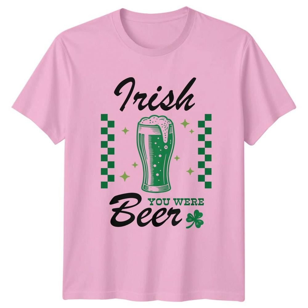 Irish You Were Beer TShirt St Patricks Day Drinking Gift For Him And Her