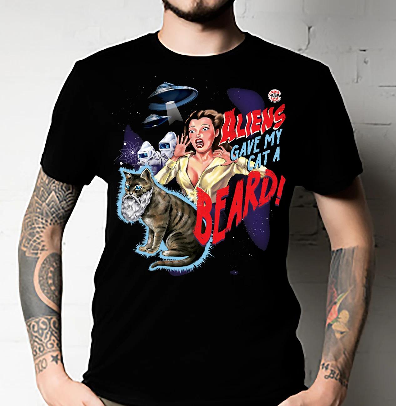 Men s and Women s T-shirts Aliens Gave My Cat a Beard funny B movie S