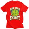 Big Dink Energy Pickleball Player Lover T Shirts Men 100 Cotton Tee Tops Valentines Day Gift Tshirt Tshirt Clothes