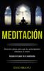 Libro Meditacion : Atencion Plena Para Que Los Principiantes Eliminen El Estres (Descubre El Poder De La Meditacion)