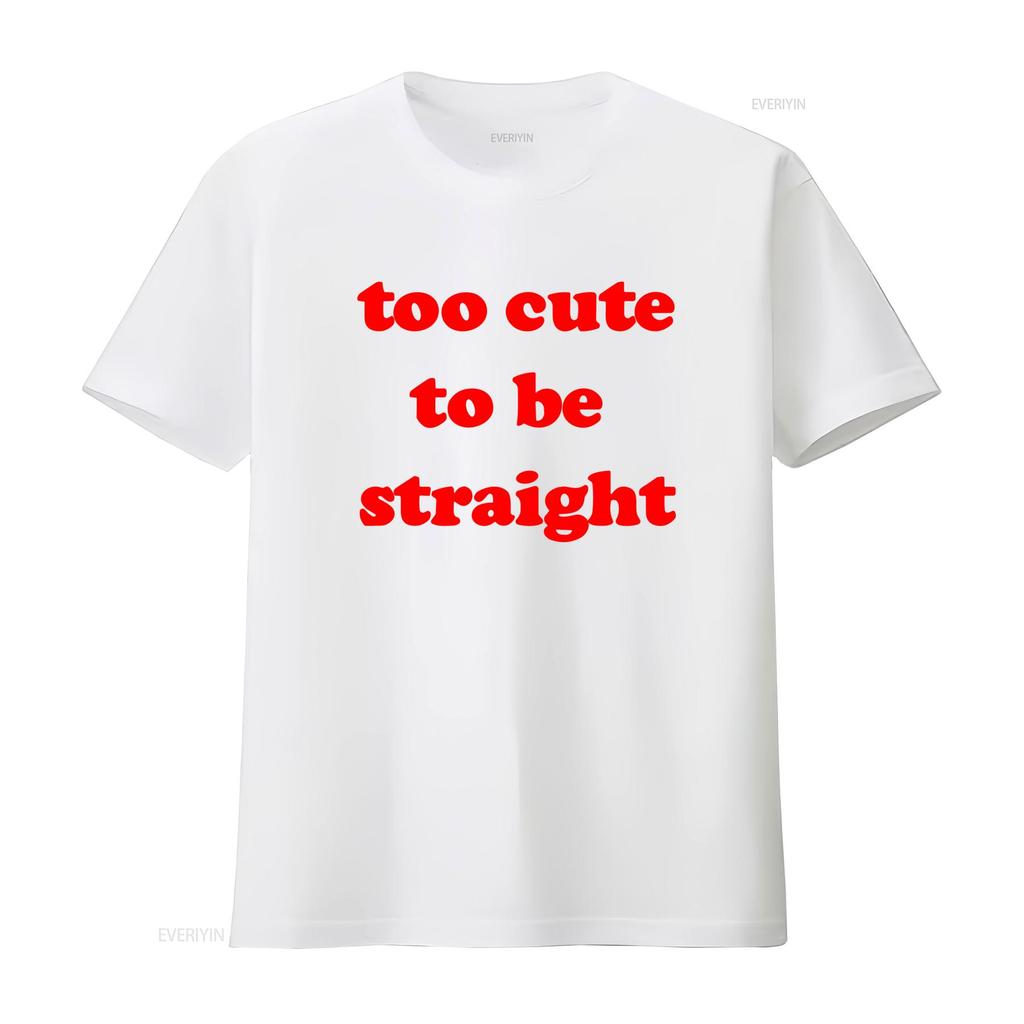 Funny LGBTQ Too Cute To Be Straight Slogan Print Streetwear Casual T Shirt vintage Washed graphic streetwear Stretched