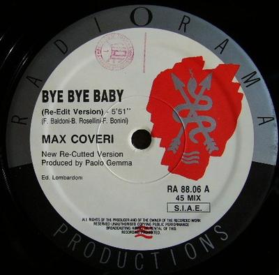 12inch Record MAX COVERI - Bye Bye Baby (Re-Edit) RA8806 Radiorama Produ 1988 Italy Dance & Electronica Used