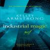 Industrial Magic by Kelley Armstrong Paperback Book 9780356500188