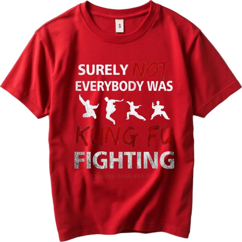 Oversized summer For man t shirt Surely Not Everybody Was Kung Fu Fighting Short Sleeve New Arrived ONeck tops