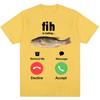 Funny Fih Is Calling Meme Tshirt Humor Fashion Unisex WoUnisex High Quality T Shirts Oversized Cotton Casual Short Sleeve Streetwear