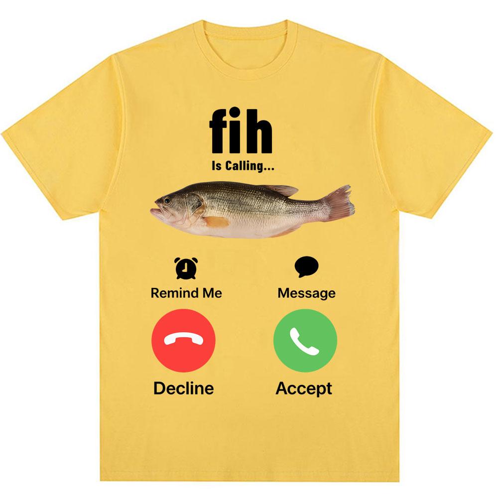 Funny Fih Is Calling Meme Tshirt Humor Fashion Unisex WoUnisex High Quality T Shirts Oversized Cotton Casual Short Sleeve Streetwear