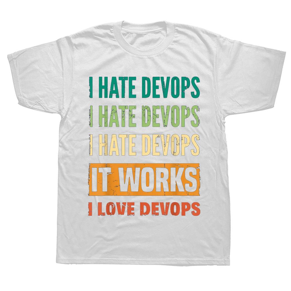 Funny DevOps Engineer Cloud Computing I Hate T Shirts Graphic Cotton Streetwear Short Sleeve Birthday Gifts Summer Style T-shirt