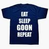 Humor Streetwear New Funny Eat Sleep Goon Repeat Graphic T Shirts Men Women Short Sleeve Casual Loose Clothing Unisex