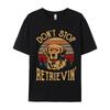 Dont Stop Retrievin Funny Retro Tshirt For Unisex Party Funny Tee TShirt Tops Tees Designer Cotton Unisex