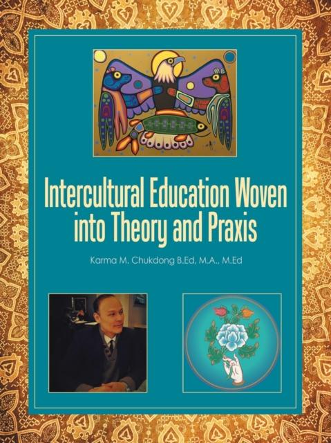 The Intercultural Education Woven Into Theory and Praxis Book