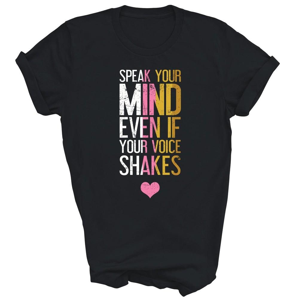 

Speak Your Mind Even If Your Voice Shakes Rbg Unisex Shirt Gift XL