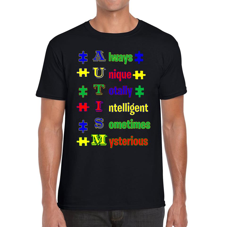 Always Unique Totally Intelligent Sometimes Mysterious Autism Awareness Unisex Mens T Shirt Womens Tops Tees XL