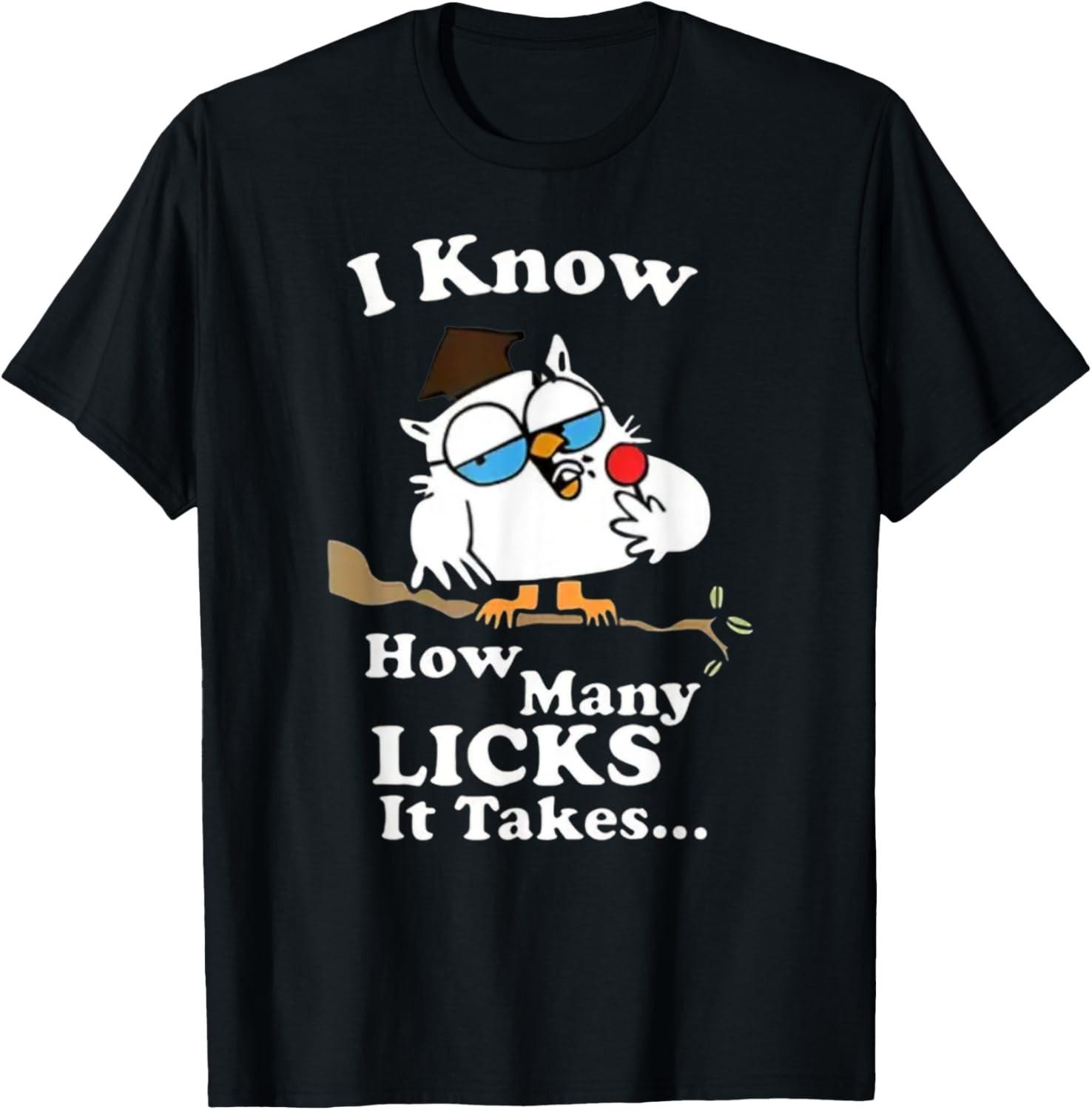 I Know How Many Licks It Takes – Lollipop Joke Owl Graphic unisex T-Shirt Mens Womens Tees Top S