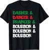 Dasher Dancer Prancer & Bourbon Weihnachten Lustiges Feiertags-T-Shirt Unisex T-Shirt
