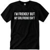 Jsem přátelský, ale moje přítelkyně ne Tričko Vtipné Valentýnské Den Sv. Valentýna Přítel Merch Tričko Ležérní Krátký Rukáv Grafické Tričko