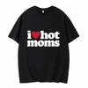 Ich liebe heiße Mütter T-Shirt Lustiger Buchstabenaufdruck Damen T-Shirt Sommer Neu Streetwear Kurzarm Unisex T-Shirts Harajuku Damen T-Shirt