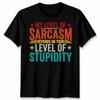 Sarcastic Humor My Level Of Sarcasm Funny Fathers Day Dad Unisex Tshirt