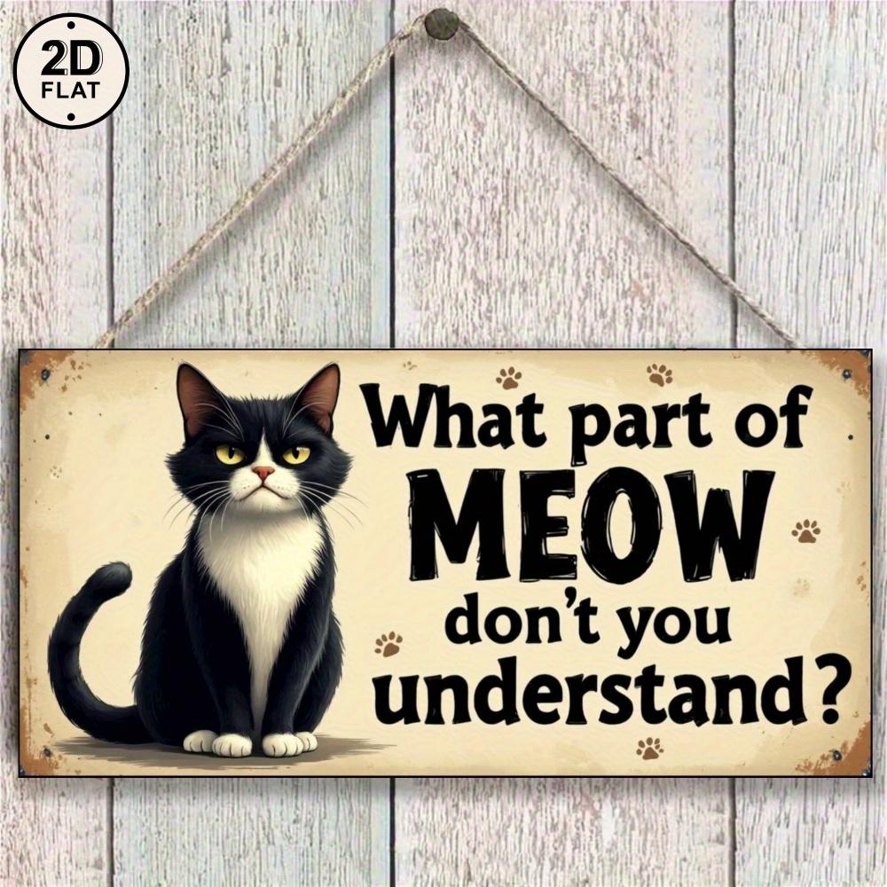 Funny Cat Iron Wall Sign Which Part of MEOW Dont You Understand Black White Decor for Bathroom Garage Farm