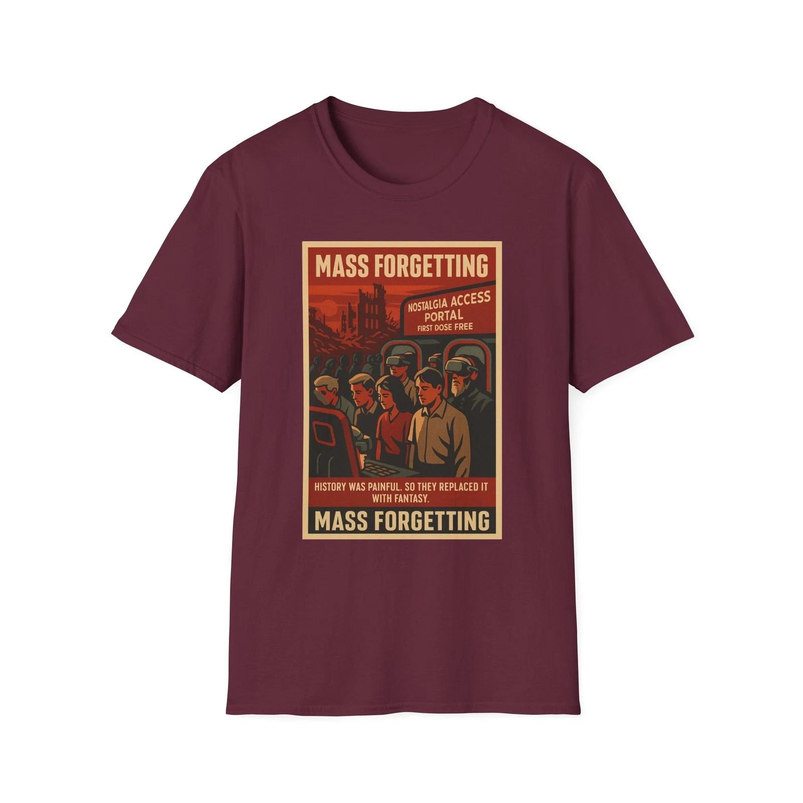 

Mass Forgetting Shirt, Anti-VR Dystopia Poster, History Erased, Truth Replaced L