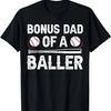 Bonus Dad Of A Baller Baseball Bonus Dad Baseball Step Dad T-Shirt