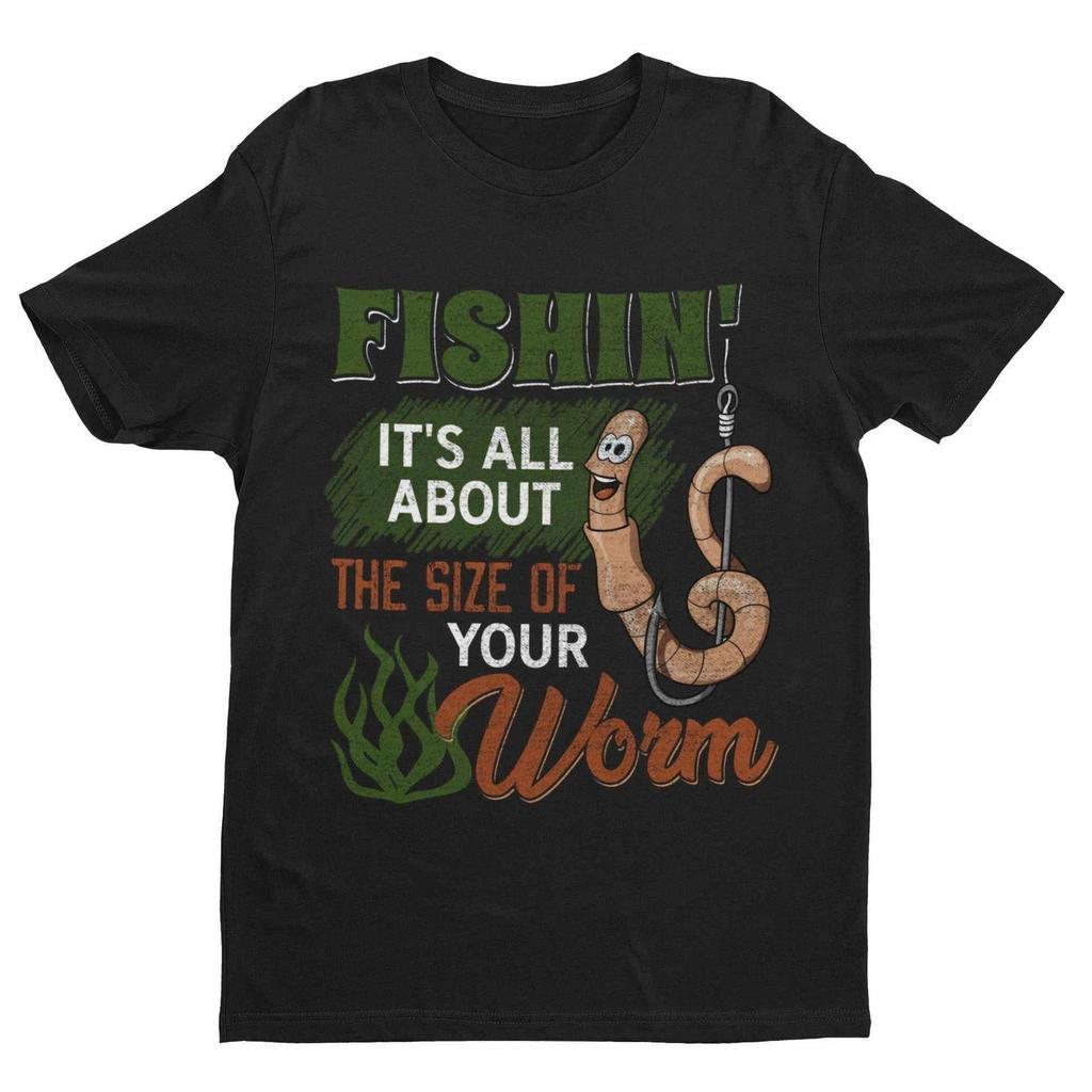 Funny Rude Fishing T Shirt Fishin' It's All About The Size Of Your Worm