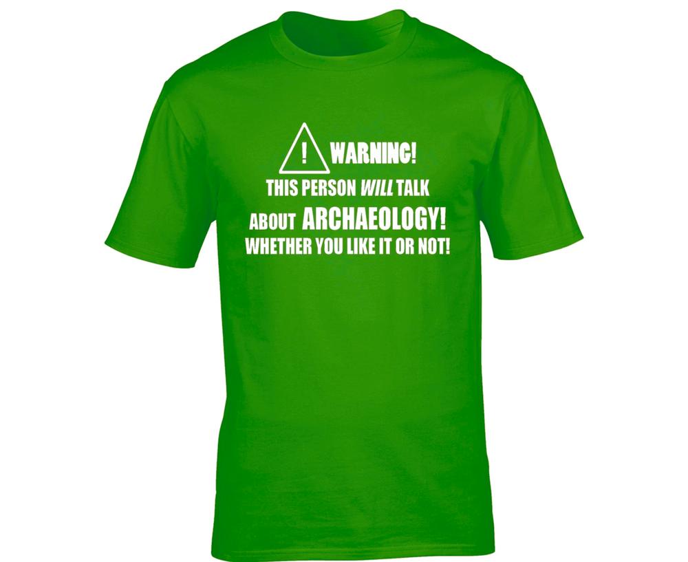 Warning Mens TShirt Archaeology Funny Hobby Archaeologist History Artifacts