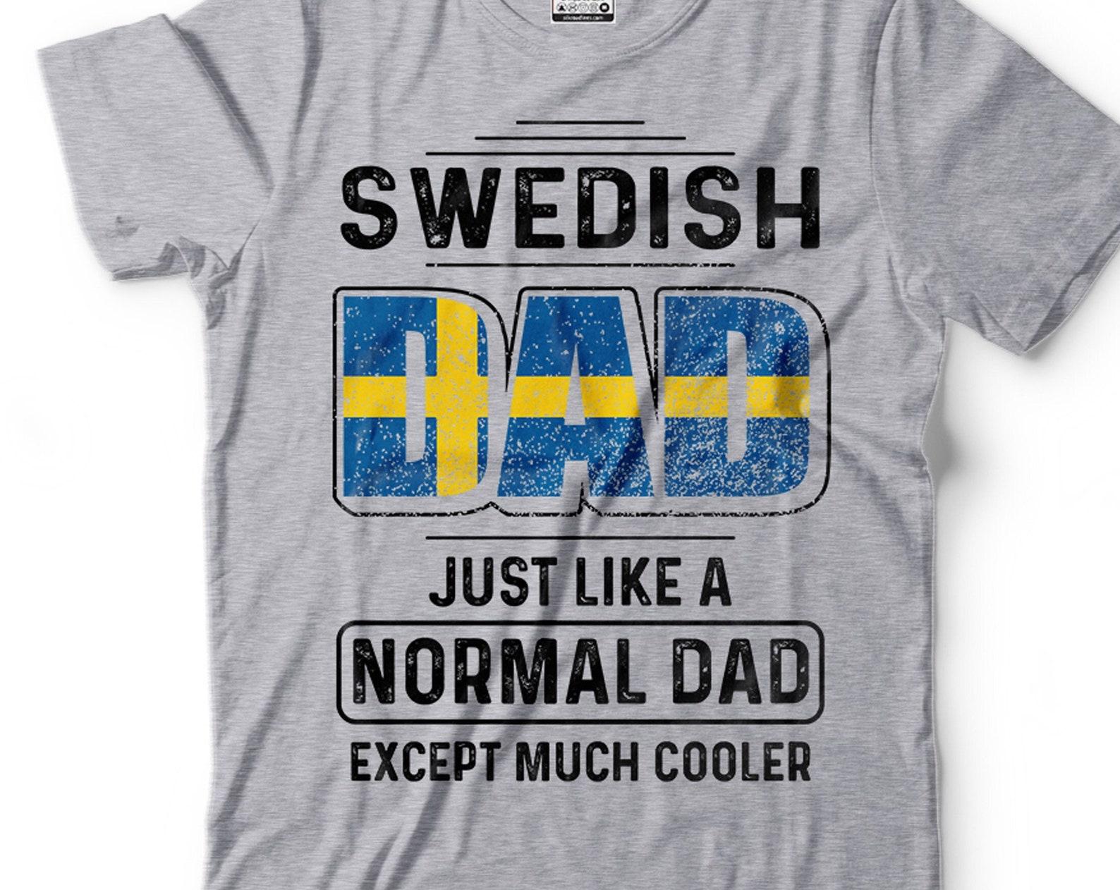 Swedish Dad Shirt Sverige Shirt Sweden Patriotic National Flag Shirt Swedish Father Shirt Father s Day Gift Swedish Father Tees 3XL