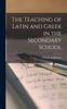 Книга The Teaching of Latin and Greek In the Secondary School