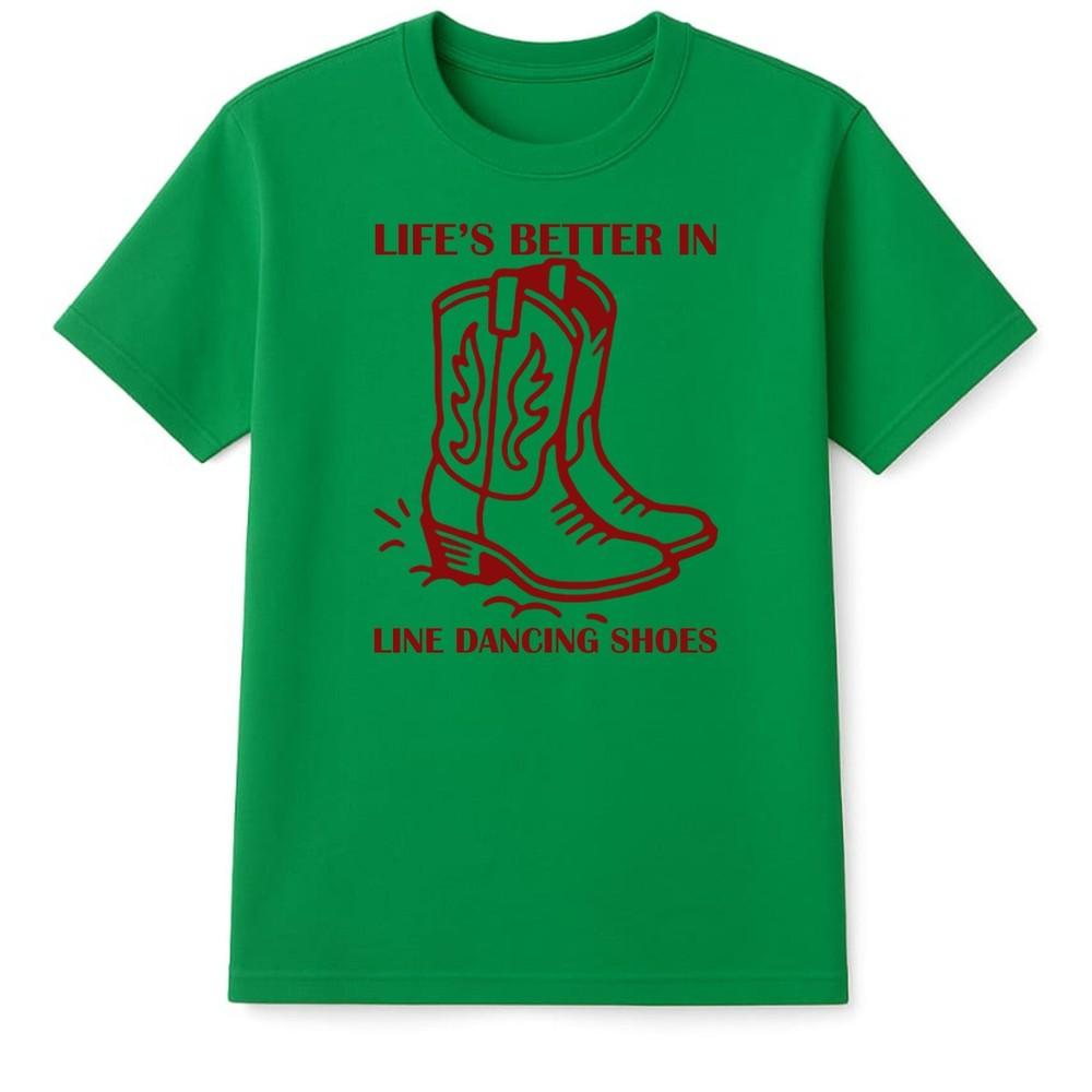Line Dancing TShirt Funny Life Better In Line Dancing Shirt Cooy Gift Tee S