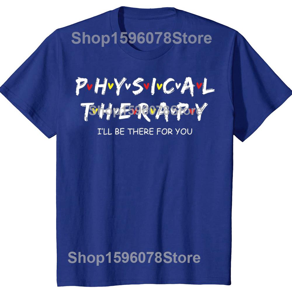 Lustiges Physiotherapie-Shirt Ich werde für dich da sein Therapeuten T-Shirts Grafik Baumwolle Streetwear Kurzarm Geschenke T-Shirt